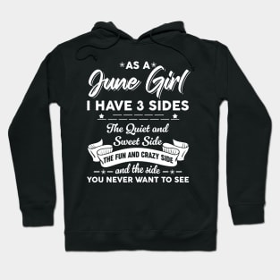 As A June Girl I Have 3 Sides The Quiet & Sweet Hoodie